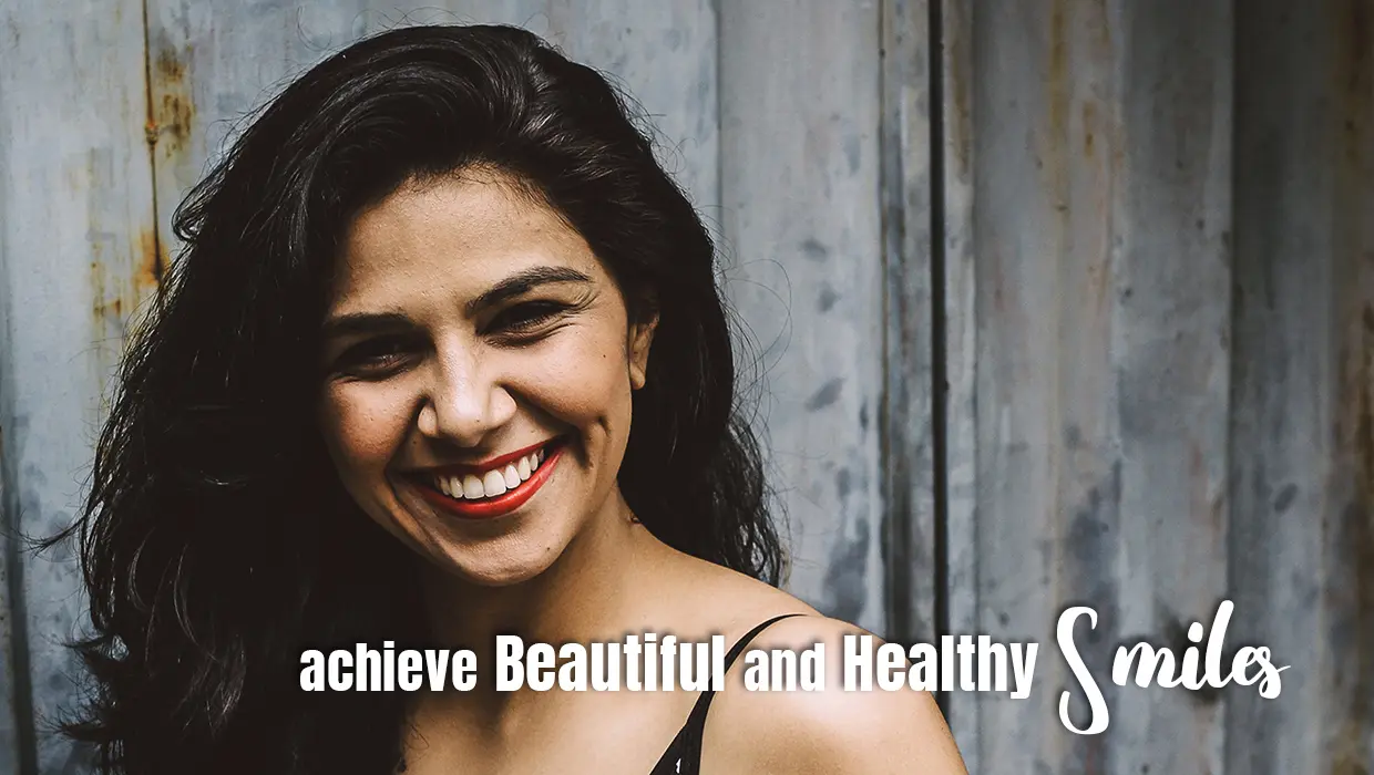 achieve beautiful and healthy smiles