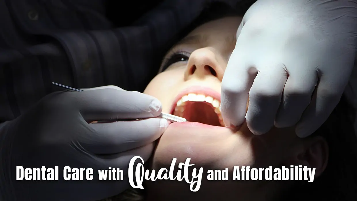 dental care with quality and affordability